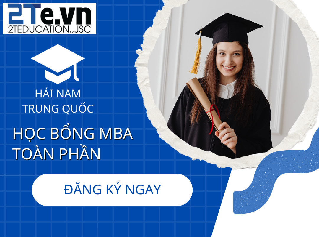 Học bổng toàn phần chương trình MBA tại Hải Nam năm 2025